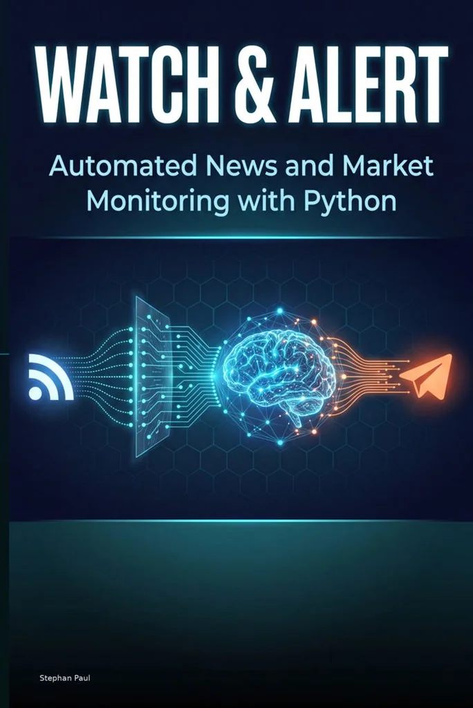 Book cover: Watch & Alert – Automated news and market monitoring with Python, Stephan Paul